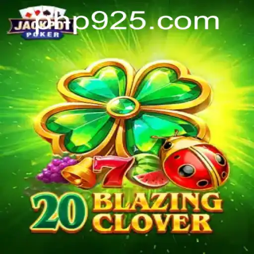 Unveiling 20BlazingClover: An Exciting New Game at PH925.COM